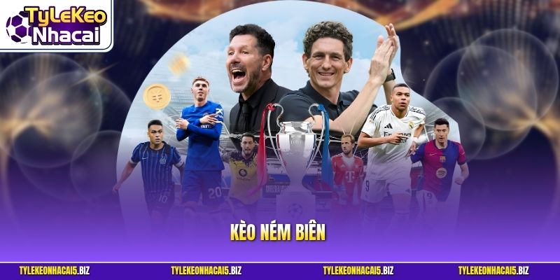 Kèo Ném Biên - Bí Quyết Soi Cầu Ăn Tiền Cực Dễ Cho Bạn