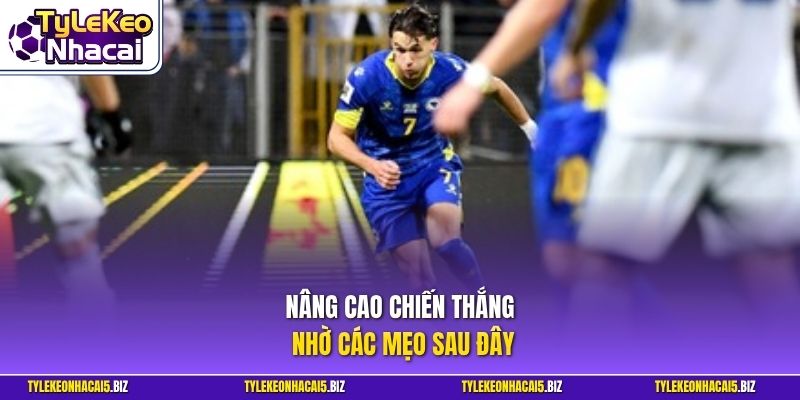 Nâng cao chiến thắng nhờ các mẹo sau đây