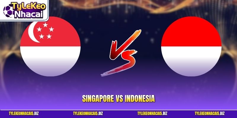 Singapore vs Indonesia